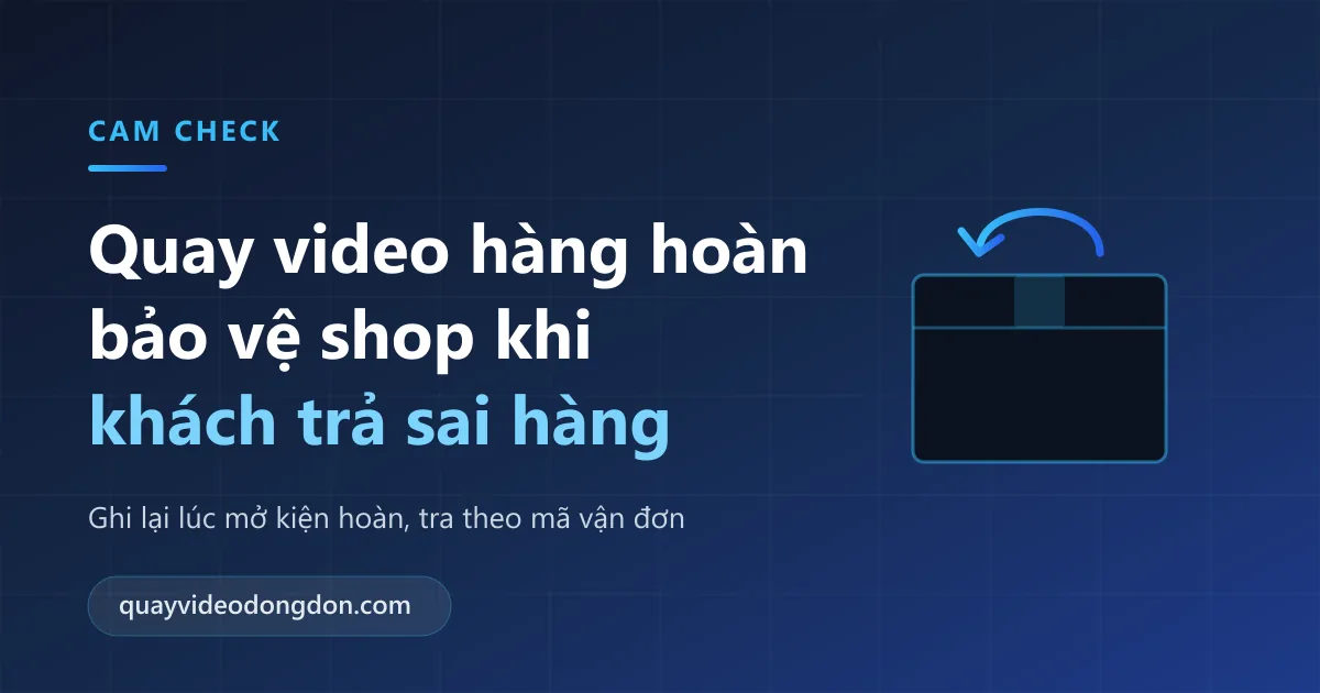 Ảnh bìa bài viết về quay video kiện hàng hoàn, có hình thùng carton và mũi tên quay ngược